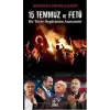 15 Temmuz ve FETÖ Bir Terör Örgütünün Amisi
