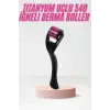 540 Iğneli Derma Roller 1Mm Titanyum Uçlu Saç Kaş Serum Kullanımına Uygun