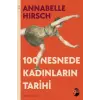 100 Nesnede Kad?nlar?n Tarihi [Paperback] [Jan 02, 2026] ANNABELLE HIRSCH and Erhun Y?cesoy