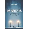 Kar Ya??nca Gel [Paperback] [Nov 21, 2025] Bar?? ?zmen