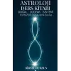 Astroloji Ders Kitab? - Do?al Zodyak Sistemi Ev Bazs?z Temel Orta Seviye [Paperback] [Sep 17, 2025] Birsel Dursun