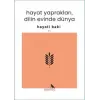 Hayat Yapraklar?, Dilin Evinde D?nya [Unbound] [Nov 14, 2024] Hayati Baki