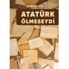 Atat?rk ?lmeseydi [Hardcover] [Jan 01, 2025] Adnan ?z