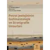 Petrol Jeolojisinin Sedimantolojik ve Stratigrafik Unsurlar? [Unbound] [Nov 14, 2024] Muhittin ?enalp , Mahir Kaya , Sema Tetiker