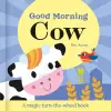 Good Morning Cow [Board book] [Feb 11, 2025] Abbott, Rob and Saunders, Katie