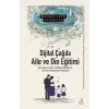 Dijital ?a?da Aile ve Din E?itimi: ?ocu?un Dini - Ahlaki Geli?imi ve Yeni Ebevyn Rolleri [Paperback] [Jan 01, 2025] Mustafa Cabir Alt?nta?
