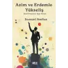 Azim ve Erdemle Y?kseli? - Kendi Hayat?n? ?n?a Etmek [Paperback] [May 07, 2025] Samuel Smiles