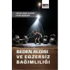 Beden Alg?s? ve Egzersiz Ba??ml?l??? [Unbound] [Nov 14, 2024] Ferhat Caner A??kba? , Fatma ?epikkurt