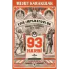 93 Harbi: 1877-1878 Osmanlı-Rus Saşı