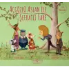 Açgözlü Aslan İle Şefkatli Fare