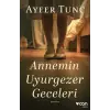 Annemin Uyurgezer Geceleri