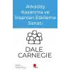 Arkadaş Kazanma ve İnsanları Etkileme Sanatı
