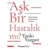 Aşk Bir Hastalık Mı?