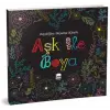Aşk ile Boya - Büyüklere Boyama Kitabı