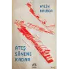Ateş Sönene Kadar
