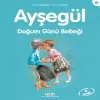 Ayşegül Serisi 12 - Doğum Günü Bebeği