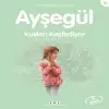 Ayşegül Serisi 42 - Kuşları Keşfediyor
