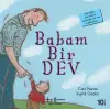 Babam Bir Dev-İlk Okuma larım