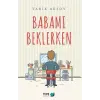 Babamı Beklerken