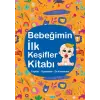 Bebeğimin İlk Keşifler Kitabı - Taşıtlar – Yiyecekler – Zıt Kramlar