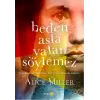 Beden Asla Yalan Söylemez