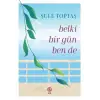 Belki Bir Gün Ben De