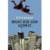 Belki Bir Gün Uçarız