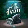 Ben, Yalnız Ivan