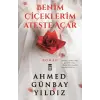 Benim Çiçeklerim Ateşte Açar
