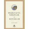 Beşiktaş’ta Saraylar ve Konaklar