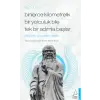 Binlerce Kilometrelik Bir Yolculuk Bile Tek Bir Adımla Başlar / Lao Tzu