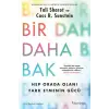 Bir Daha Bak: Hep Orada Olanı Fark Etmenin Gücü