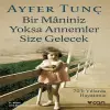 Bir Maniniz sa Annemler Size Gelecek