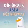 Bir Ördek Asla Göz Kırpmaz