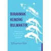Bırakmak Kendini Bulmaktır