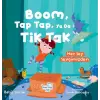Boom Tap Tap Ya Da Tik Tak Her Şey Sevgimizden (Pencereli )
