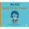 Bu Kız İstediği Her Şeyi Yapabilir!
