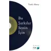 Bu Şarkılar Senin İçin
