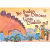 Bu Sudan Bir Dinozor İçmiş Olabilir mi?