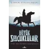 Büyük Selçuklular - Yeni Bir Devrin Başlangıcı