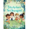 Büyüyünce Ne Olacağım?