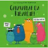 Canarlar da Kibardır!