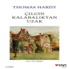 Çıın Kalabalıktan Uzak (Beyaz Kapak)