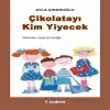 Çikolatayı Kim Yiyecek