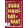 Daha Yakından Bak!
