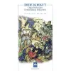 Dede Korkut Oğuz Beylerinin Destanlaşmış Hikayeleri