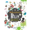 Deneylerle Bilim - Evde Yapılabilen 19 Müthiş Deney