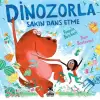 Dinozorla Sakın Dans Etme