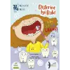 Dişlerine İyi Bak!