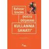 Dostu Düşmanı Kullanma Sanatı